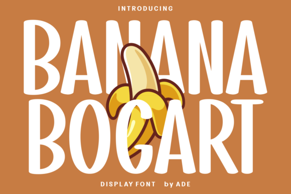 Banana Bogart: The Quirky Typeface That Packs a Punch